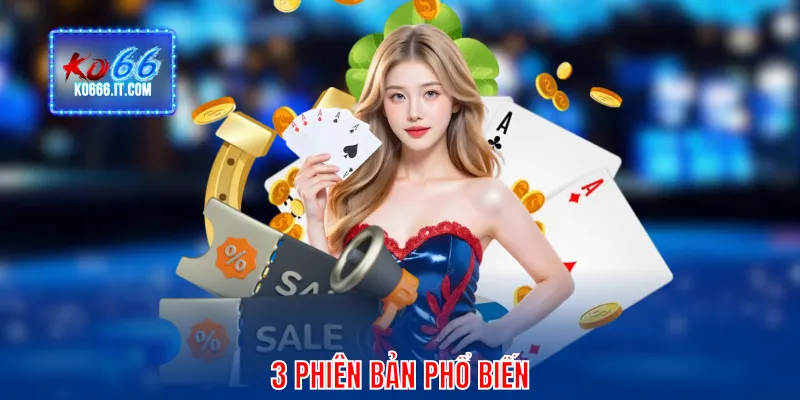 3 phiên bản phổ biến 