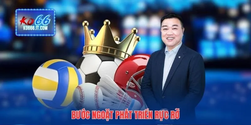 Bước ngoặt phát triển rực rỡ