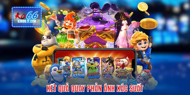 Kết quả quay phản ánh xác suất