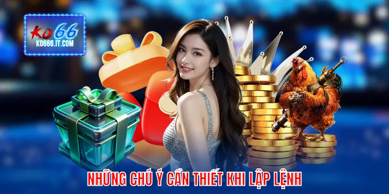 Những chú ý cần thiết khi lập lệnh